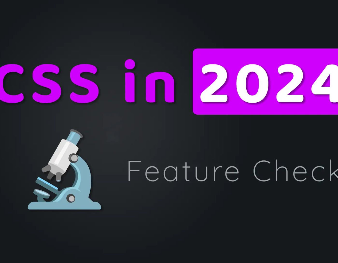 ما هي الميزات الجديدة في أحدث إصدار CSS في 2024